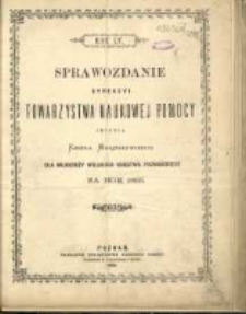 Sprawozdanie Dyrekcyi Towarzystwa Naukowej Pomocy imienia Karola Marcinkowskiego dla Młodzieży Wielkiego Księstwa Poznańskiego za rok 1895