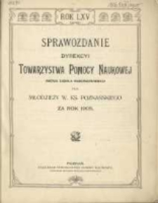 Sprawozdanie Dyrekcyi Towarzystwa Pomocy Naukowej imienia Karola Marcinkowskiego dla Młodzieży W. Ks. Poznańskiego za rok 1905