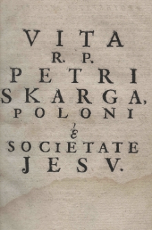 Vita R. P. Petri Skarga, Poloni et Societate Jesu