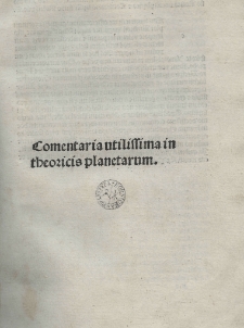 Commentum in Theoricas planetarum Georgii Purbachii, cum additione Ioannis Ottonis de Valle Vracensi