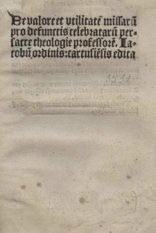De valore et utilitate missarum pro defunctis celebratarum. - Ioannes de Mechlinia: Determinatio utrum perfecta Dei opera possint impediri daemonis malitia