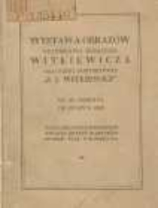 Wystawa obraz&oacute;w Stanisława Ignacego Witkiewicza oraz Firmy Portretowej "S. I. Witkiewicz": od 23 czerwca do 22 lipca 1929 w Salonie Wielkopolskiego Związku Artyst&oacute;w Plastyk&oacute;w