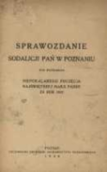 Sprawozdanie Sodalicji Pań w Poznaniu pod wezwaniem Niepokalanego Poczęcia Najświętszej Marji Panny rok 1927