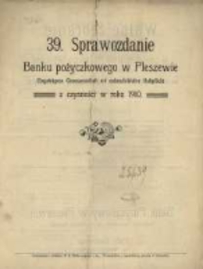 39. Sprawozdanie Banku Pożyczkowego w Pleszewie Eingetragene Genossenschaft mit Unbeschr&auml;nkter Haftpflicht z Czynności w Roku 1910