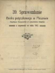 39. Sprawozdanie Banku Pożyczkowego w Pleszewie Eingetragene Genossenschaft mit Unbeschränkter Haftpflicht z Czynności w Roku 1910