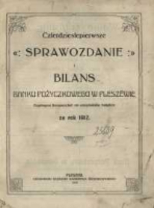 Czterdziestepierwsze Sprawozdanie i Bilans Banku Pożyczkowego w Pleszewie Eingetragene Genossenschaft mit Unbeschränkter Haftpflicht za rok 1912