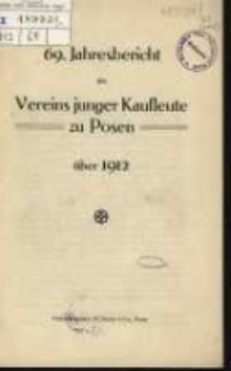 69. Jahresbericht des Vereins Junger Kaufleute zu Posen &uuml;ber 1912