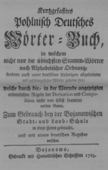 Kurtzgefasstes pohlnisch deutsches W&ouml;rter-Buch [...] zum Gebrauch bey der Bojanowischen Stadt- und Land-Schule [...]