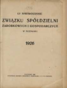 LV Sprawozdanie Związku Sp&oacute;łdzielni Zarobkowych i Gospodarczych w Poznaniu 1926