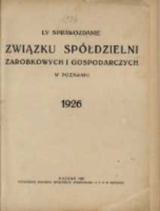 LV Sprawozdanie Związku Spółdzielni Zarobkowych i Gospodarczych w Poznaniu 1926