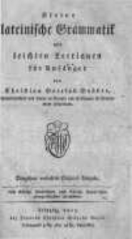 Kleine lateinische Grammatik mit leichten Lectionen f&uuml;r Anf&auml;nger