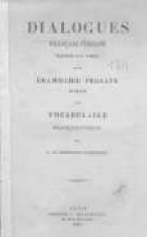 Dialogues fran&ccedil;ais-persan. Pr&eacute;c&eacute;d&eacute;s d'un pr&eacute;cis de la grammaire persane et suivis d'un vocabulaire fran&ccedil;ais-persan