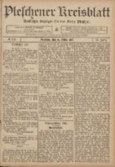 Pleschener Kreisblatt: Amtlicher Anzeiger f&uuml;r den Kreis Pleschen 1907.03.16 Jg.55 nr22