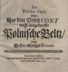 Le Pelisson frapé, oder der dem Printz Cont wohl-ausgeklopffte Polnische Beltz nebst dessen eilfertiger Retour