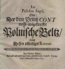 Le Pelisson frap&eacute;, oder der dem Printz Cont wohl-ausgeklopffte Polnische Beltz nebst dessen eilfertiger Retour