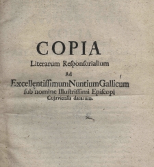 Copia literarum responsorialium ad excellentissimum Nuntium Gallicum sub nomine illustrissimi episcopi Cujaviensis datarum