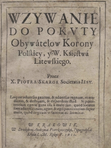 Wzywanie do pokuty obywatelów Korony Polskiej y W. Księstwa Litewskiego przez X. Piotra Skargę