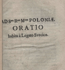 Ad S[acr]am R[egi]am M[aiesta]tem Poloniae oratio habita a legato Svecico