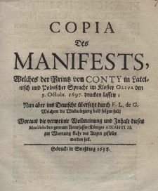 Copia des Manifests, welches der Printz von Conty in Lateinisch und Polnischer Sprache im Kloster Oliva den 5 Octobr. 1697 drucken lassen; nun aber ins Deutsche &uuml;bersetzt durch F. L. de G.
