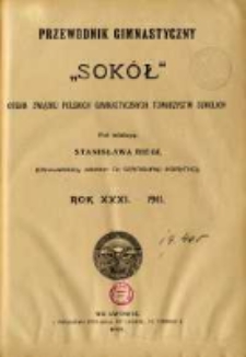 Przewodnik Gimnastyczny "Sok&oacute;ł": organ Związku Polskich Gimnastycznych Towarzystw Sokolich w Austryi 1911.01 R.31 Nr1