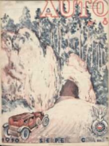 Auto: miesięcznik: organ Automobilklubu Polski oraz Klub&oacute;w Afiljowanych: organe officiel de l'AutomobilKlub Polski et des clubs afili&eacute;s 1930 sierpień R.9 Nr8