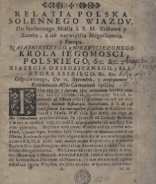 Relatia polska solennego wiazdu do stołecznego miasta J.K.M. Krakowa y, z iak naywiekszą Magnificentią y Pompą. Naiasnieyszego, y Niezwyciężonego Kr&oacute;la Jegomości polskiego [Augusta II 1697]