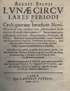 Lunae circulares periodi seu cycli quorum beneficio Novi- Pleni-lunia c&ugrave;m civiliter t&ugrave;m astronomic&egrave; facili negotio et exact&egrave; reperiuntur