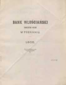 Sprawozdanie Banku Włościańskiego w Poznaniu z Czynności w Roku 1905. R. 33