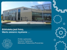 Biblioteka jest firmą. Warto zmienić myślenie&hellip;