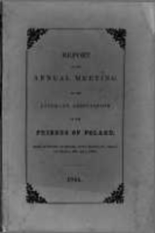 Report of the Annual Meeting of the Literary Association of the Friends of Poland. 1844