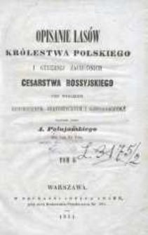 Opisanie las&oacute;w Kr&oacute;lestwa Polskiego i Gubernij [!] Zachodnich Cesarstwa Rossyjskiego pod względem historycznym, statystycznym i gospodarczym. T. 2