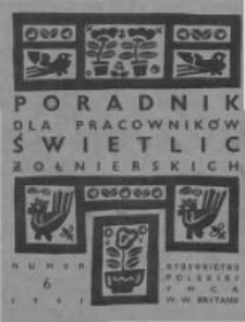 Poradnik dla Pracownik&oacute;w Świetlic Żołnierskich. 1941 R.1 nr6