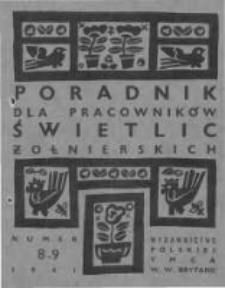 Poradnik dla Pracownik&oacute;w Świetlic Żołnierskich. 1941 R.1 nr8-9