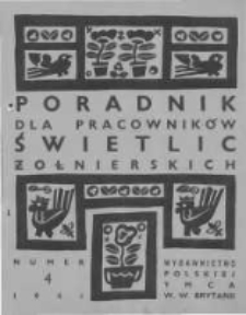 Poradnik dla Pracownik&oacute;w Świetlic Żołnierskich. 1941 R.1 nr4