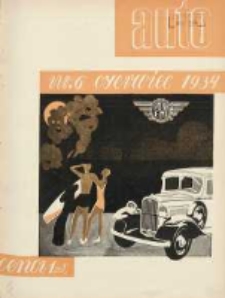 Auto: miesięcznik: organ Automobilklubu Polski oraz Klub&oacute;w Afiljowanych: organe officiel de l'AutomobilKlub Polska et des clubs affili&eacute;s 1934 czerwiec Nr6
