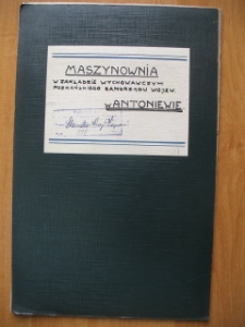 Zesp&oacute;ł: Starostwo Krajowe w Poznaniu, sygn. 398: Maszynownia w Zakładzie Wychowawczym Poznańskiego Samorządu Wojew&oacute;dzkiego w Antoniewie