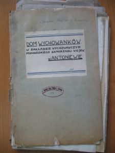 Zespół: Starostwo Krajowe w Poznaniu, sygn. 394: Dom Wychowanków w Zakładzie Wychowawczym Poznańskiego Samorządu Wojewódzkiego w Antoniewie (1919 – 1939)