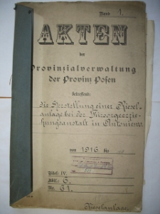 Zesp&oacute;ł: Starostwo Krajowe w Poznaniu, sygn. 511; Tytuł jednostki: Akten der Provinzialverwaltung der Prowinz Posen betreffend Herstellung einer Rieselanlage bei der F&uuml;rsorgeerziehungsanstalt in Antoniewo [Akta administracji (zarządu) Prowincji Poznańskiej dotyczące budowy deszczowni przy Zakładzie Wychowawczym w Antoniewie. 1916 -1918.]
