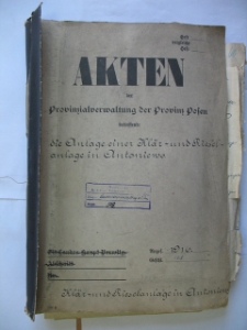 Zesp&oacute;ł: Starostwo Krajowe w Poznaniu, sygn. 512. Akten der Provinzialverwaltung der Provinz Posen betreffend die Anlage einer Kl&auml;r und Rieselanlage in Antoniewo. (Oczyszczalnia i deszczownia)
