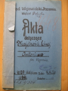 Zesp&oacute;ł: Urząd Wojew&oacute;dzki w Poznaniu, sygn. 3973; Akta dotyczące majętności leśnej Antoniewo, pow. Wągrowiec