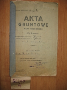 Zesp&oacute;ł (951): Sąd w Wągrowcu, sygn. 1512. Akta Gruntowe Sądu Grodzkiego w Wągrowcu dotyczące posiadłości położonej w Glinnie, zapisanej w księdze gruntowej Glinno, Tom II. Liczba wykazu 4