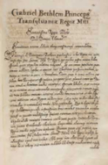 Gabriel Bethlen princeps Transyluaniae Regiae Maiestati [Sigismundo III]. Datum in ciuitate nostra Cibiniensi [Sabin&oacute;w?] d. 3 January 1614