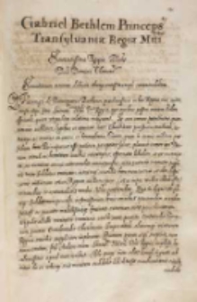 Gabriel Bethlen princeps Transyluaniae Regiae Maiestati [Sigismundo III]. Datum in ciuitate nostra Cibiniensi [Sabinów?] d. 3 January 1614