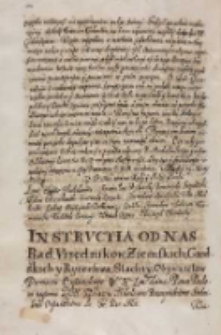Instructia od nas do rad vrzędnikow ziemskich grodzkich y rycerstwa, slachty, obywatelow powiatu orszanskiego Wo Xa Littgo dana [...] posłowi naszemu [...] Mikołaiowi Boratyńskiemu stolnikowi orszańskiemu do [...] Zygmunta III], 26.02.1614