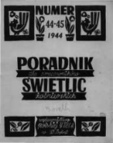 Poradnik dla Pracownik&oacute;w Świetlic Żołnierskich. 1944 R.4 nr44-45