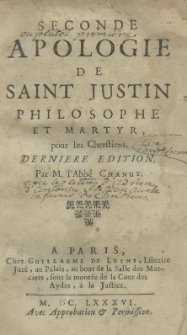 Seconde apologie de Saint Justin philosophe et martyr pour les chrestiens. Derniere edition. Par M.l'Abbé Chanut. [Martial]