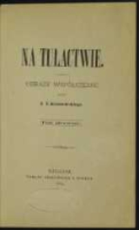Na tułactwie: obrazy wsp&oacute;łczesne. T. 1-3