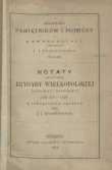 Notaty generała Brygady Wielkopolski&eacute;j kawalerji narodowej z lat 1775-1778 z rękopism&oacute;w spisane przez J.I. Kraszewskiego