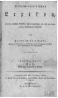 Deutsch-lateinisches Lexikon, aus den r&ouml;mischen Classikern zusammengetragen und nach den besten neuern H&uuml;lfsmitteln bearbeitet. Zweiter Theil K-Z