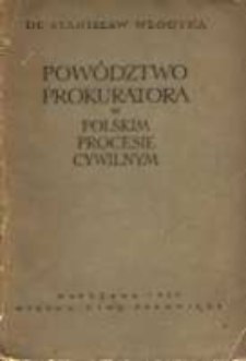 Pow&oacute;dztwo prokuratora w polskim procesie cywilnym
